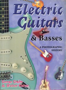 Electric Guitars & Basses by George Gruhn & Walter Carter